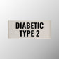 Diabetic Type 2 Badge